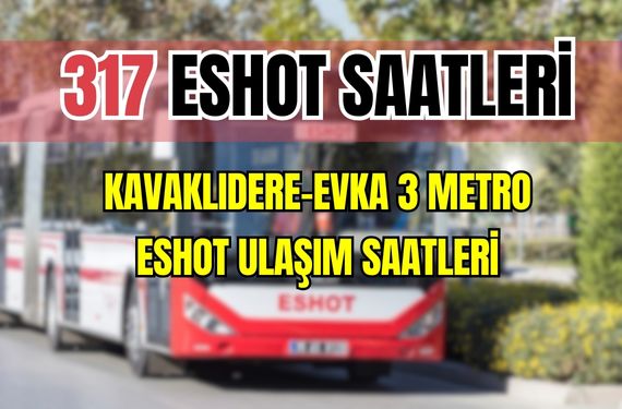 317 otobüs saatleri Kavaklıdere – Evka 3 Metro