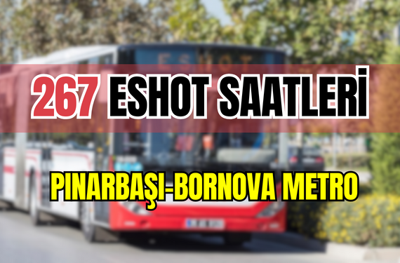 267 saatleri 267 Pınarbaşı-Bornova Metro
